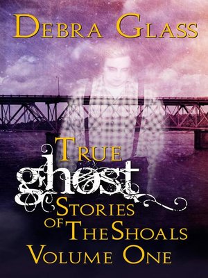 cover image of True Ghost Stories of the Shoals Volume 1